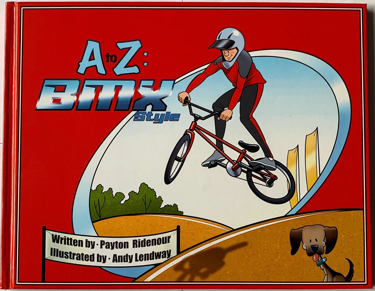 A À Z : Livre de l&#39;alphabet de style BMX / Écrit par l&#39;athlète olympique Payton Ridenour