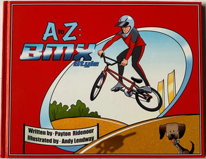A À Z : Livre de l'alphabet de style BMX / Écrit par l'athlète olympique Payton Ridenour